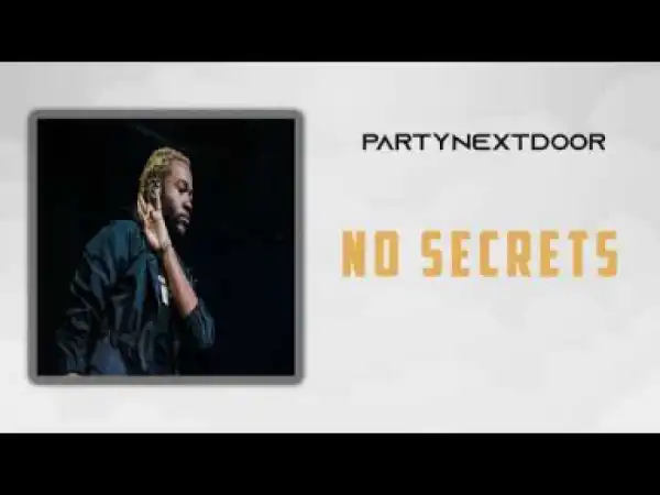PartyNextDoor - No Secrets